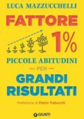 img Luca Mazzucchelli - Fattore 1%. Piccole abitudini per grandi risultati (2019)