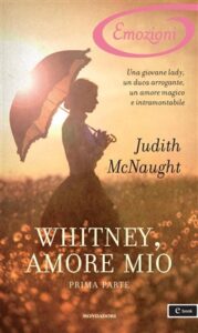 Judith McNaught – Whitney, amore mio. Prima parte (2014)