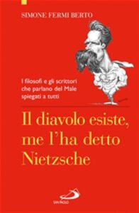 Simone Fermi Berto – Il diavolo esiste, me l’ha detto Nietzsche (2017)