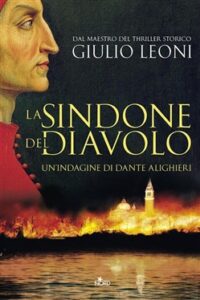 Giulio Leoni – La sindone del diavolo. Un’indagine di Dante Aligheri (2014)