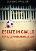 Claudio Paglieri - Estate in giallo per il Commissario Luciani (2017)