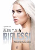 Elen T.D. - Sisters Vol. 1. Riflessi (2020)