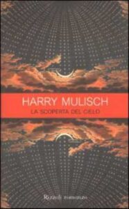 Harry Mulisch – La scoperta del cielo (1992)