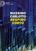 Massimo Carlotto - Respiro corto (2012)