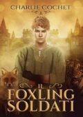 Charlie Cochet - Il cuore dei soldati Vol. 2. Il foxling soldati (2018)