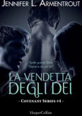 Jennifer L. Armentrout - Covenant Vol. 4. La vendetta degli dei (2017)