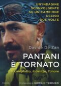 Davide De Zan - Pantani è tornato. Il complotto, il delitto, l'onore (2014)