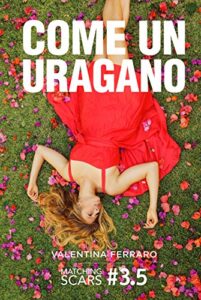 Valentina Ferraro – Matching Scars Vol. 3,5. Come un uragano (2018)