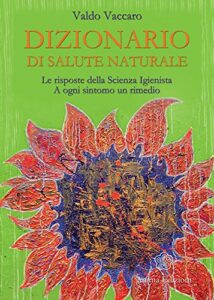 Vaccaro Valdo – Dizionario di salute naturale (2012)