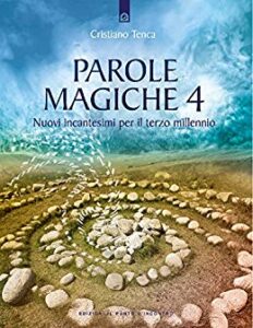 Cristiano Tenca – Parole magiche 4. Nuovi incantesimi per il terzo millennio (2016)