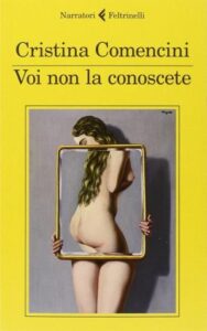 Cristina Comencini – Voi non la conoscete (2014)