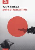 img Yukio Mishima - Morte di Mezza Estate e Altri Racconti (2016)