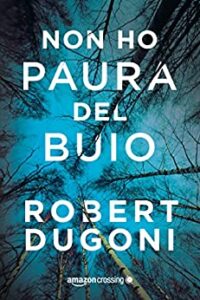 Robert Dugoni – Tracy Crosswhite Vol. 1. Non ho paura del buio (2015)
