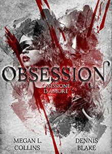 Megan L. Collins, Dennis Blake – Obsession. Ossessione d’amore (2017)