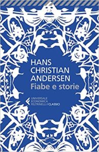 Hans Christian Andersen  – Fiabe e storie. Ediz. integrale (2015)