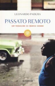 Leonardo Padura Fuentes – Passato remoto (2015)