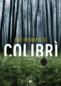 Kati Hiekkapelto - Colibrì (2015)