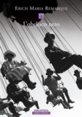Erich Maria Remarque - L'obelisco nero (2015)