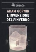 Adam Gopnik - L'invenzione dell'inverno (2016)