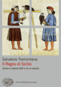 img Salvatore Tramontana - Il Regno di Sicilia. Uomo e natura dall’XI al XIII secolo (2015)