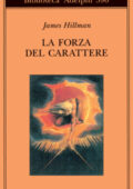 img James Hillman - La forza del carattere. La vita che dura (2000) PDF