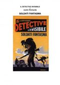 img Richards Justin - Soldati Fantasma. Il Detective Invisibile (2005)