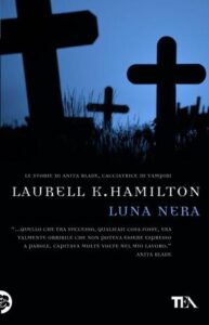 Laurell K. Hamilton – Anita Blake Vol. 4. Luna nera (2012)
