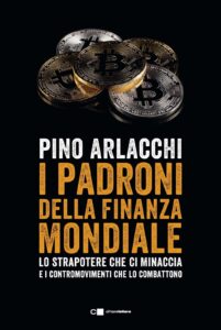 Pino Arlacchi – I padroni della finanza mondiale (2018)