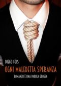 img Diego Fois - Ogni maledetta speranz...