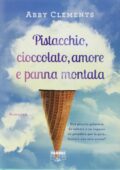 img Abby Clements - Pistacchio, cioccolato, amore e panna montata (2014)
