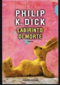 img Philip K. Dick - Labirinto di Morte (2014)