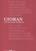 Emil M. Cioran - Un'altra verità (2016)