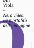 img Bill Viola -	Nero video. La mortalità dell
