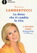 Rosanna Lambertucci - La dieta che ti cambia la vita (2017)