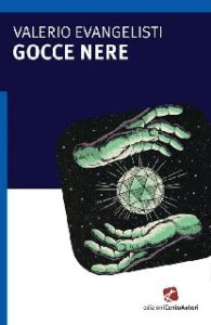 Valerio Evangelisti – Gocce nere (2019)