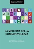 Gabriella Mereu - La medicina della consapevolezza. La terapia verbale (2016)