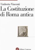 Umberto Vincenti - La Costituzione di Roma Antica (2017)