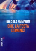 Niccolò Ammaniti - Che la festa cominci (2011)
