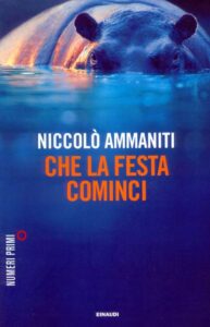 Niccolò Ammaniti – Che la festa cominci (2011)