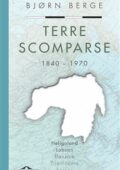 Bjorn Berge - Terre scomparse. 1840-1970 (2017)