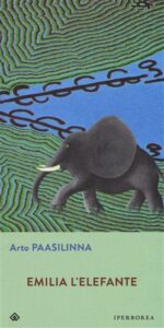 Arto Paasilinna – Emilia l’elefante (2018)