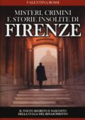 img Valentina Rossi - Misteri, crimini e storie insolite di Firenze. Il volto segreto della culla d