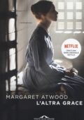 Margaret Atwood - L'altra Grace (2019)