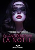 Francesca Petroni - Quando arriva la notte (2017)