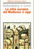 Paul M. Hohenberg, Lynn H. Lees - La Città Europea dal Medioevo a Oggi (1990)