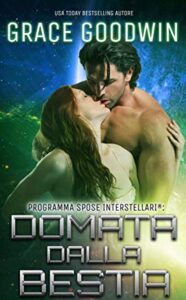 Grace Goodwin – Programma Spose Interstellari® Vol. 7. Domata dalla bestia (2019)
