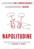 img Luciano De Crescenzo, Alessandro Siani - Napolitudine. Dialoghi sulla vita, la felicità e la s
