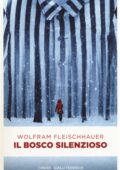 Wolfram Fleischhaue - Il bosco silenzioso (2018)