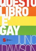 Juno Dawson - Questo libro è gay (2018)