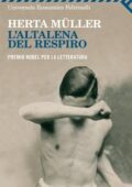 Herta Müller - L'Altalena del respiro (2011)